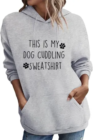 BOYRMSLGY Womens Dog Lover Hoodie This Is My Dog Cuddling Sweatshirt Funny Saying Shirt Casual Letter Print Sweatshirt Tops