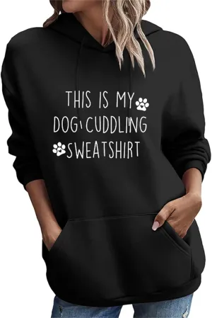 BOYRMSLGY Womens Dog Lover Hoodie This Is My Dog Cuddling Sweatshirt Funny Saying Shirt Casual Letter Print Sweatshirt Tops